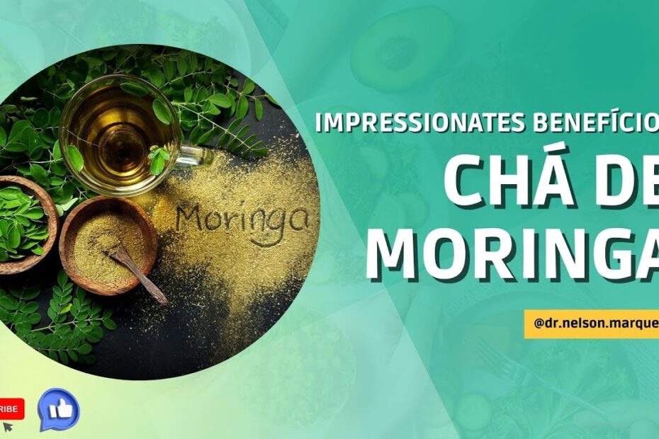 Chá de Moringa se impressione com seus benefícios. Dr Prof Nelson Marques