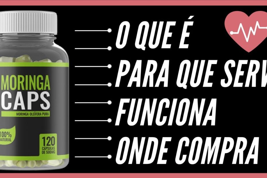 Moringa Oleifera capsulas 😍 O que é? Para que serve? Funciona? Onde Comprar? 🙏